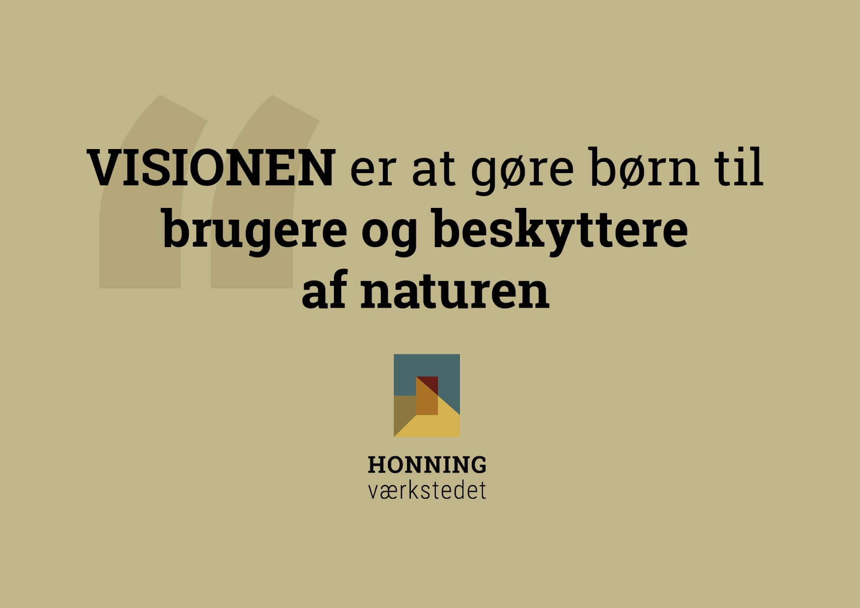Honningværkstedet_citat